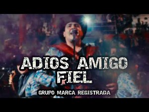 Grupo Marca Registrada - Adios Amigo Fiel (Corridos 2023)