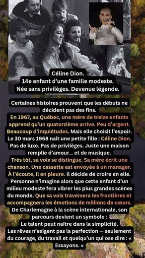 Céline Dion. 14e enfant d’une famille modeste. Née sans privilèges. Devenue légende.