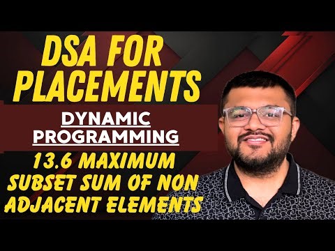 13.6 Maximum Subset Sum of Non Adjacent Elements | Dynamic Programming Series | DSA For Placements