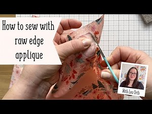 How to sew using Raw Edge Applique