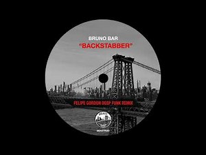 Bruno Bar - Backstabber (Felipe Gordon Deep Funk Remix)