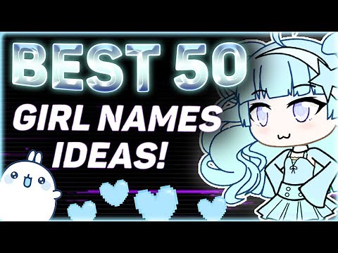 50 GACHA GIRL NAMES IDEAS