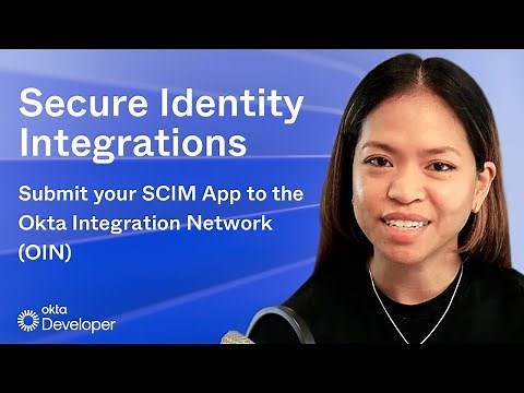 Secure Identity Integrations: Submit your SCIM App to the Okta Integration Network (OIN)
