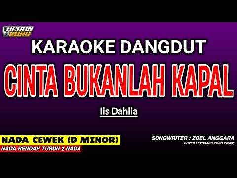 CINTA BUKANLAH KAPAL - KARAOKE DANGDUT | IIS DAHLIA