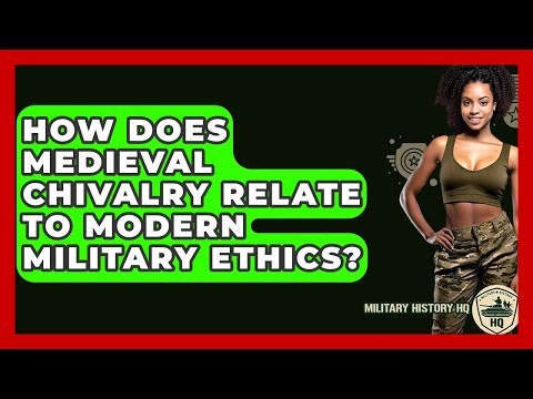 How Does Medieval Chivalry Relate To Modern Military Ethics? - Military History HQ