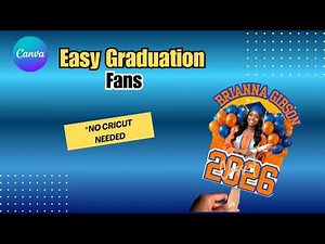 How to Make Graduation Fans with Canva (NO Cricut Needed!) 🎓 Step-by-Step Tutorial