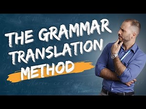 Teaching English: The Grammar Translation Approach—Friend or Foe?