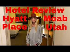 Hotel Review - Hyatt Place Moab Utah October 17, 2021