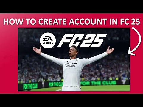 How to Create EA FC 25 Account ✅ Make New Account in EA FC 25 | Easy Guide