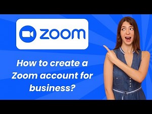 How to create a Zoom account for business ? - Step by Step