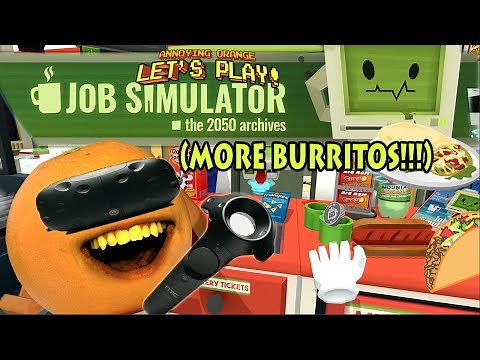 Annoying Orange - JOB SIMULATOR (More Burritos!!!)
