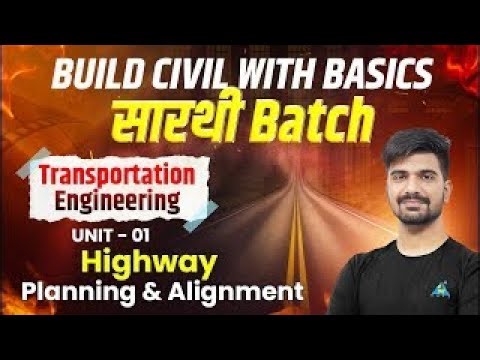 Lec - 2 || UNIT-01 || Highway Planning & Alignment || Transportation Engineering || सारथी Batch