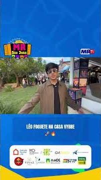LÉO FOGUETE NA CASA VYBBE 🚀🔥 #mrtv #sãojoão2026 #casavybbe