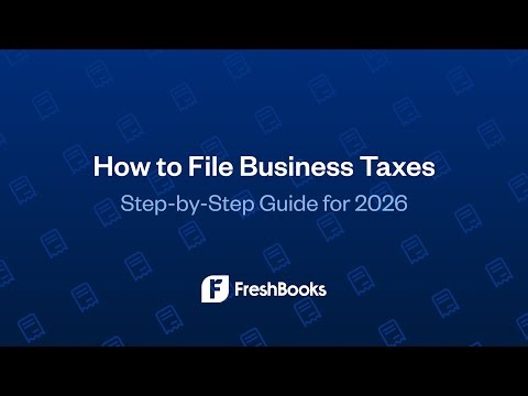 How to File Business Taxes (Step-by-Step Guide for 2026)