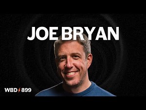 THE CASE FOR BITCOIN w/ Joe Bryan