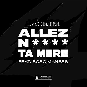 Lacrim Feat. Soso Maness - Allez N**** Ta Mère