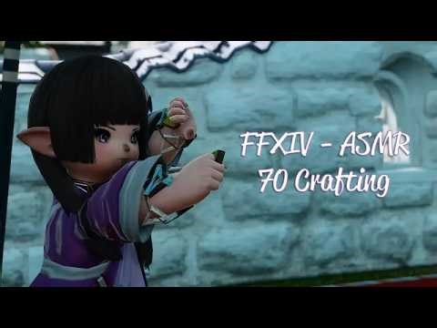 ASMR - Soft Spoken - FFXIV 70 Crafting