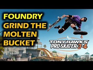 Foundry: Grind the Molten Bucket | Tony Hawk's Pro Skater 3+4