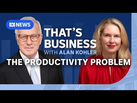 Why is productivity going backwards and how do we fix it? | That's Business with Alan Kohler