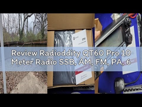 Review Radioddity QT60 Pro 10 Meter Radio SSB, AM, FM, PA, 60W High Power Amateur Ham Mobile Transce