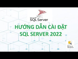 Hướng dẫn cài đặt SQL Server 2022
