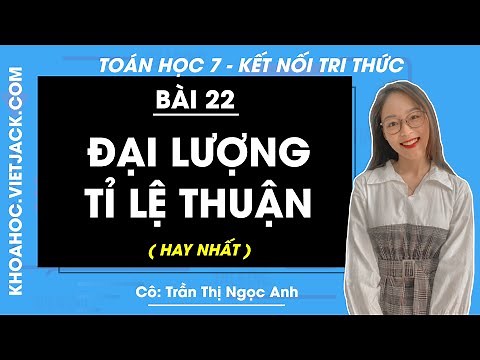 Toán lớp 7 Bài 22: Đại lượng tỉ lệ thuận - trang 11, 13, 14 | Tập 2 | Kết nối tri thức (HAY NHẤT)
