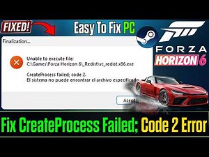 Fix Forza Horizon 6 “CreateProcess Failed; Code 2” Error | Not Launching