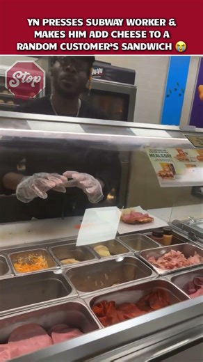 YN makes subway worker add cheese to a random customer’s sandwich 😂