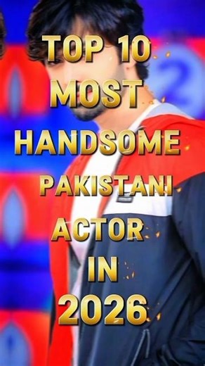 Top 10 Most Handsome Pakistani Actor In 2026 😍 #top10#pakistani#actor #2026#viral#shorts#foryou