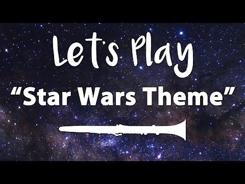 Let's Play "Star Wars Theme" - Clarinet