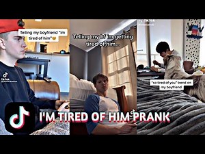 Telling my boyfriend "I'm tired of him" Prank TikTok Compilation