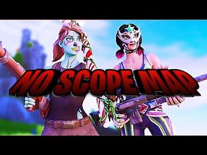 FORTNITE NO SCOPE MAP (ROXANNE)