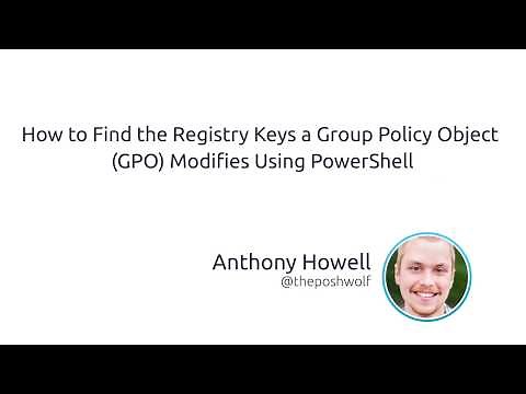 How To Find The Registry Keys A Group Policy Object (GPO) Modifies Using PowerShell