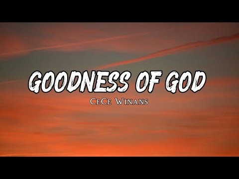 Goodness Of God | CeCe Winans | Lyrics