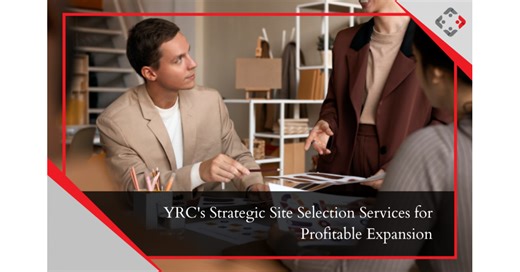 YRC's Strategic Site Selection Services for Profitable Expansion