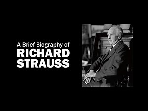 A Brief Biography of Richard Strauss