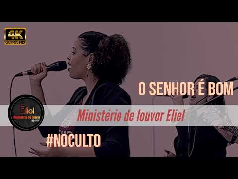 O SENHOR É BOM - ‪@MinisterioEliel‬