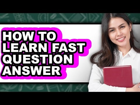 How to Learn Fast Question Answer (updated)