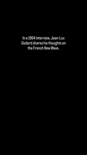 In a 1964 interview, Jean-Luc Godard shares his thoughts on the French New Wave. | History of Cinema