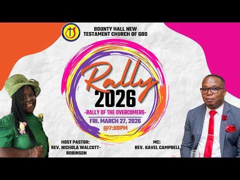 Bounty Hall New Testament Church Of God || Rally 2026 || MC. Rev. Kavel Campbell