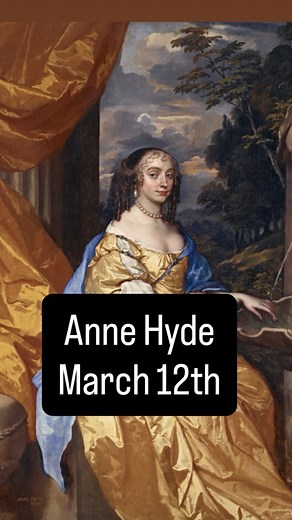 Anne Hyde March 12th #annehyde #march12th #womenshistory #gloriousrevolution #royalfamily | Taydreamsofbees