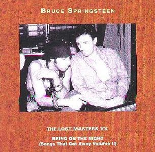 Bruce Springsteen - The Lost Masters XX - Bring On The Night (Songs That Got Away Volume II)