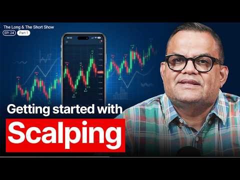 All about Scalping — Part 1 | The Long & The Short Ep.24