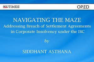 Navigating the Maze: Addressing Breach of Settlement Agreements in Corporate Insolvency under the IBC