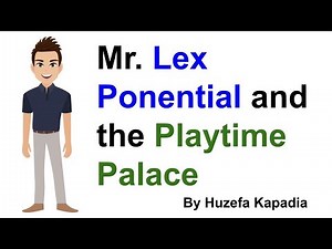 Exponential Growth Explained: Mr. Lex Ponential and the Playtime Palace