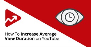 How To Increase Average View Duration on YouTube