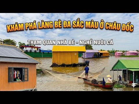 THAM QUAN LÀNG BÈ CHÂU ĐỐC - KHÁM PHÁ ĐỜI SỐNG NỔI TRÊN SÔNG MÊ KÔNG 