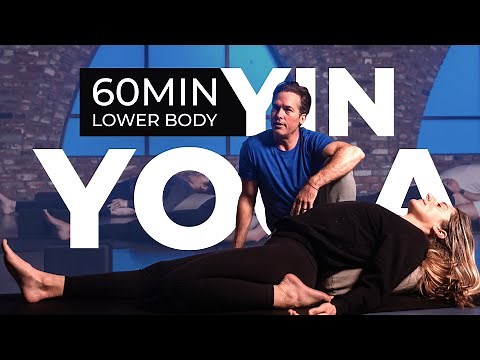 60 Min Yin Yoga for Lower Body l A Deep Stretch for Hips & Legs