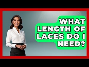 What Length Of Laces Do I Need? - Sneaker Culture Digest