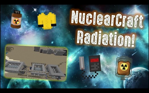 【核电工艺】核辐射机制【1.12】【NuclearCraft作者视频授权搬运】